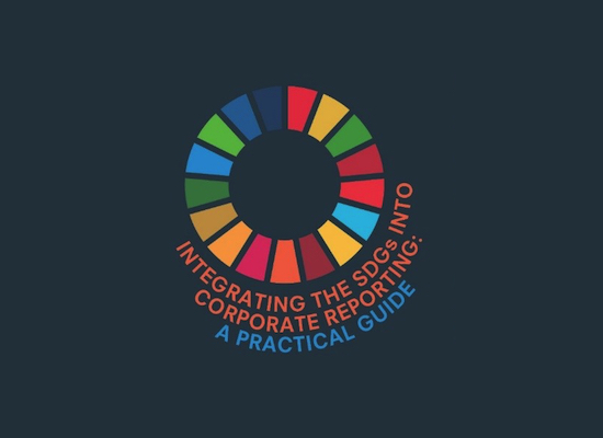 Integrating the SDGs into Corporate Reporting: Practical Guide
